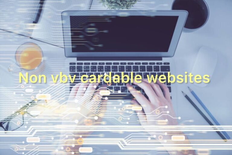 Non-VBV Cardable Websites for 2025